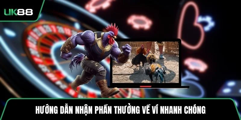 Hướng dẫn nhận phần thưởng về ví nhanh chóng